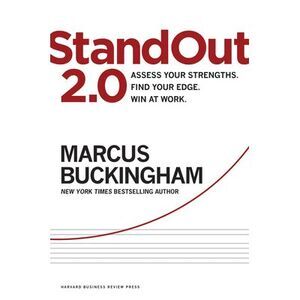 Standout 2.0: Assess Your Strengths, Find Your Edge, Win at Work -- Marcus Bucki